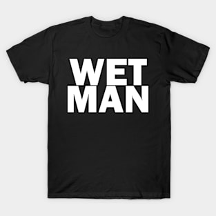 A Stock Wetman T-Shirt